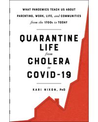 Quarantine Life From Cholera To Covid 19