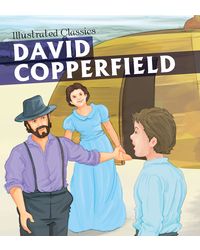Illustrated Classics David Copperfield