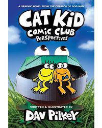 CAT KID COMIC CLUB# 2: PERSPECTIVES- FROM THE CREATOR OF DOG MAN, Dav Pilkey