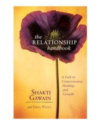The Relationship Handbook: A Path To Consciousness, Healing, And Growth