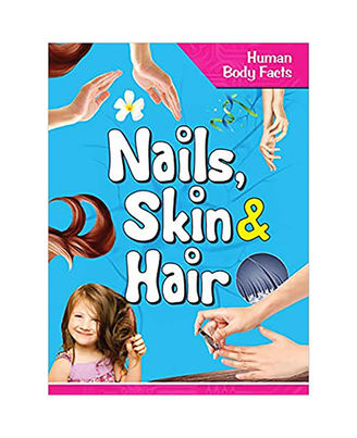 Nails Skin & Hair- Human Body Facts
