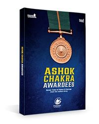 Ashok Chakra Awardees| Heroic Tales of Valour & Courage from the Indian Army