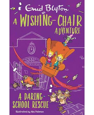 A Wishing- Chair Adventure: A Daring School Rescue
