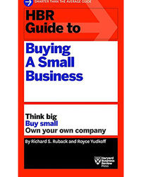 Hbr Guide To Buying A Small Business