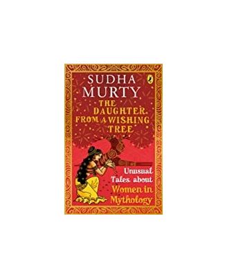 The Daughter From A Wishing Tree: Unusual Tales About Women In Mythology