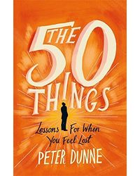 The 50 Things: Lessons for When You Feel Lost