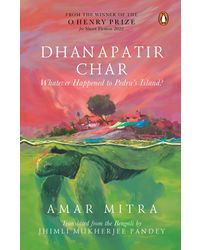Dhanapatir Char: Whatever Happened to Pedru's Island?