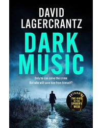 Dark Music: The gripping new thriller from the author of THE GIRL IN THE SPIDER'S WEB