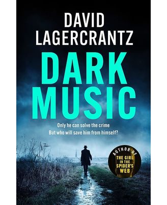 Dark Music: The gripping new thriller from the author of THE GIRL IN THE SPIDER S WEB