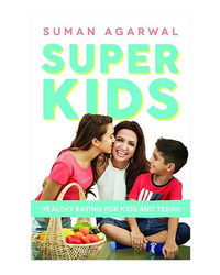 Super Kids: Healthy Eating For Kids And Teens