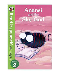 Anansi And The Sky God: Read It Yourself With Ladybird