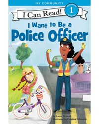 I Want to Be a Police Officer (I Can Read Level 1)