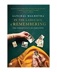 In The Language Of Remembering: Generational Memories Of The Partition