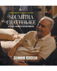 Soumitra Chatterjee: A Film- Maker Remembers