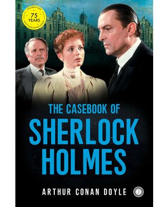 The Casebook Of Sherlock Holmes