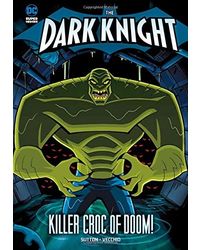 Killer Croc of Doom! (The Dark Knight: DC Super Heroes (DC Super Villains) )