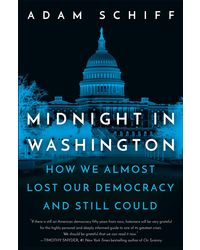 Midnight in Washington: How We Almost Lost Our Democracy and Still Could
