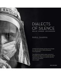 Dialects Of Silence Delhi Under Lockdown