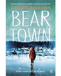 Beartown: From The New York Times Bestselling Author Of A Man Called Ove