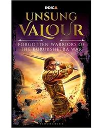 Unsung Valour: The Forgotten Warriors of Kurukshetra War