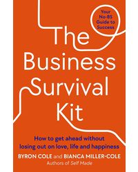 The Business Survival Kit: Your No- BS Guide to Success