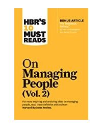 HBRs 10 Must Reads on Managing People Vol. 2