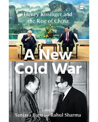 A New Cold War: Henry Kissinger And The Rise Of China