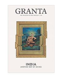 Granta 130: New Indian Writing