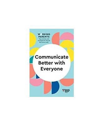 Communicate Better With Everyone Hbr