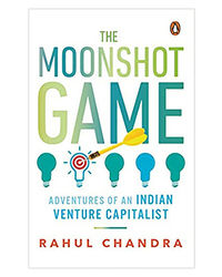 The Moonshot Game: Adventures Of An Indian Venture Capitalist