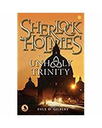Sherlock Holmes And The Unholy Trinity