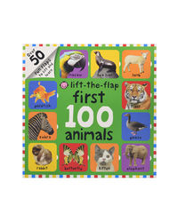 First 100 Animals Lift- The- Flap: Over 50 Fun Flaps To Lift And Learn