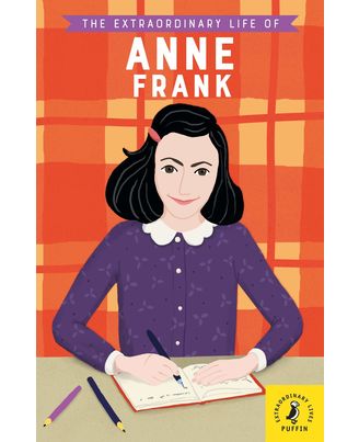 The Extraordinary Life Of Anne Frank