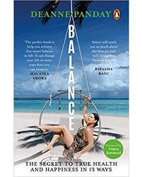 Balance: The secret to true health and happiness in 13 ways