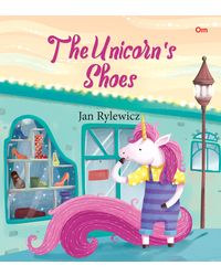 The Unicorn's Shoes (Unicorns stories)