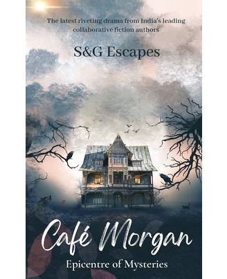 Cafe Morgan– Epicentre of Mysteries