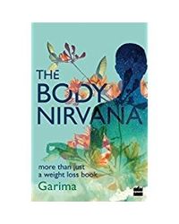 The Body Nirvana: More Than Just A Weight- Loss Book