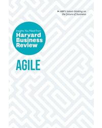 Agile: The Insights You Need from Harvard Business Review (HBR Insights Series)