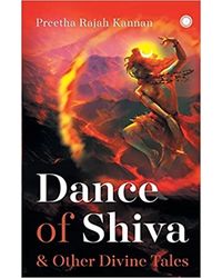 Dance Of Shiva And Other Divine Tales