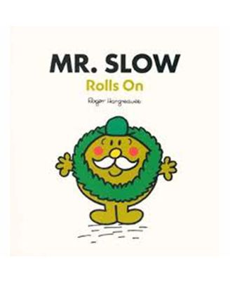 Mr. Slow Rolls on
