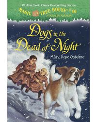 Magic Tree House# 46: Dogs in the Dead of Night