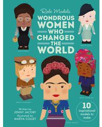 Wondrous Women Who Changed the World (Role Models)