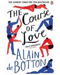 The Course of Love: An unforgettable story of love and marriage from the author of bestselling novel Essays in Love