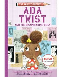 Ada Twist and the Disappearing Dogs: (The Questioneers Book# 5)