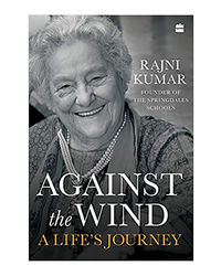 Against The Wind: A Life's Journey