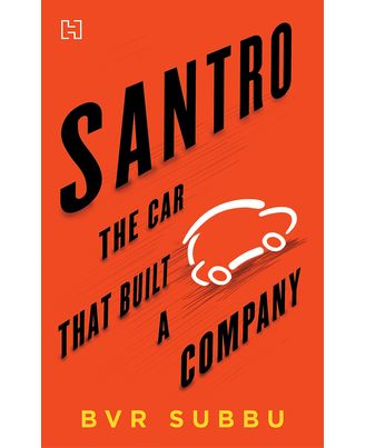 Santro: The Car That Built A Company