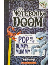 The Notebook of Doom# 6: Pop of the Bumpy Mummy