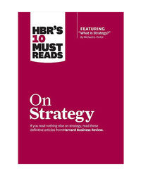 Hbr's 10 Must Reads On Strategy