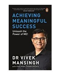 Achieving Meaningful Success: Unleash The Power Of Me!