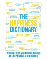 The Happiness Dictionary: Words From Around The World To Help Us Lead A Richer Life